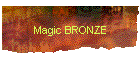 Magic BRONZE