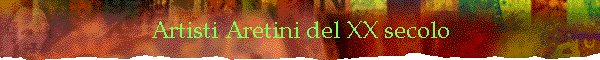 Artisti Aretini del XX secolo